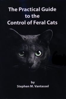 The Practical Guide to the Control of Feral Cats by Stephen Vantassel