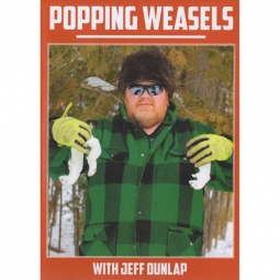 Jeff Dunlap's "Popping Weasels" DVD